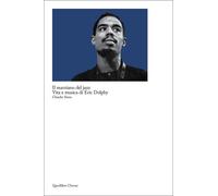 Il marziano del jazz. Vita e musica di Eric Dolphy - 2025 - Quodl