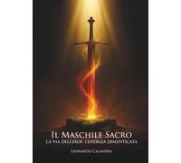 Il Maschile Sacro - La via dell’eroe: l’energia dimenticata