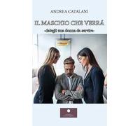 Il maschio che verrà. Dategli una donna da servire-