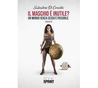 Il maschio è inutile? Un mondo senza sesso è possibile