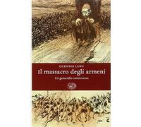 9788806178413 Il massacro degli armeni. Un genocidio controverso - Guenter Lewy,
