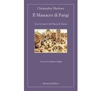 Il massacro di Parigi. Con la morte del duca di Guisa