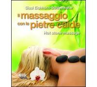 Il massaggio con le pietre calde. La carezza naturale del relax