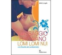 Il massaggio hawaiano lomi lomi nui e la filosofia del cambiamento