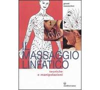 Il massaggio linfatico. Tecniche e manipolazioni