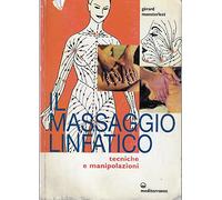 Il massaggio linfatico. Tecniche e manipolazioni