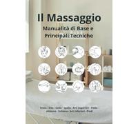 Il Massaggio: Manualità di Base e Principali Tecniche