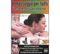 Il massaggio per tutti: rilassante, sensuale, estetico