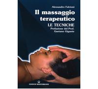 Il massaggio terapeutico. Le tecniche - Falcioni Alessandro