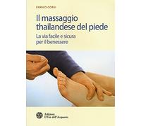 Il massaggio thailandese del piede. La via facile e sicura per il benessere