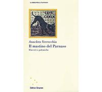 Il mastino del Parnaso. Elzeviri e polemiche