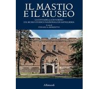 Il Mastio e il Museo. La Cittadella di Torino e il Museo Storico Nazionale di Ar