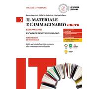 Il materiale e l'immaginario nuovo. Un'opportunità di dialogo. Per le Scuole superiori. Dalla società industriale avanzata alla contemporaneità liquida (Vol. 3)