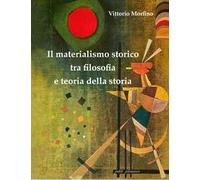 Il materialismo storico tra filosofia e teoria della storia