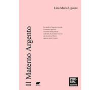 Ugolini Lina Maria – Il materno argento – Bertoni