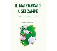 Il matriarcato a sei zampe