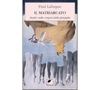 Il matriarcato. Studio sulle origini della famiglia