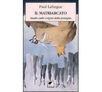 Il matriarcato. Studio sulle origini della famiglia