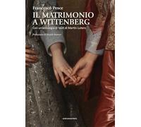 Il matrimonio a Wittenberg