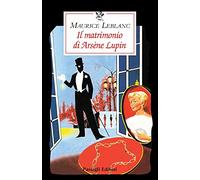 Il matrimonio di Arsène Lupin