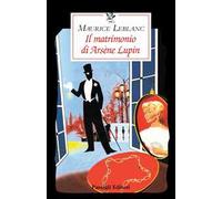 Il matrimonio di Arsène Lupin