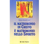 Il matrimonio in Cristo è matrimonio nello Spirito