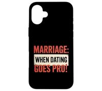 Il matrimonio quando gli appuntamenti diventano Pro Umorismo nuziale divertente Custodia per iPhone 16 Plus