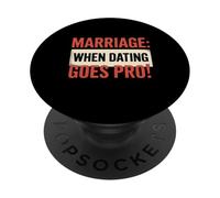 Il matrimonio quando gli appuntamenti diventano Pro Umorismo nuziale divertente PopSockets PopGrip Adesivo