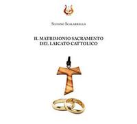 Il matrimonio sacramento del laicato cattolico