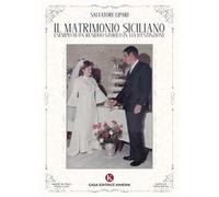 Libri Lipari Salvatore - Il Matrimonio Siciliano Esempio Di Un Residuo Storico I