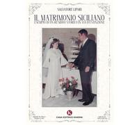 Libri Lipari Salvatore - Il Matrimonio Siciliano Esempio Di Un Residuo Storico I