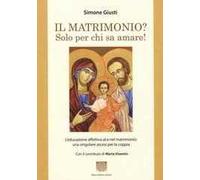 Il matrimonio? Solo per chi sa amare!