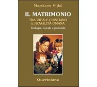 Il matrimonio tra ideale cristiano e fragilità umana. Teologia, morale e p...