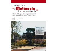 «Il Mattaccio è la nostra utopia». Storie di luoghi di autorganizzazione tra Cap