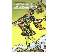 Il matto dei tarocchi, Alice e il Piccolo Principe. La follia come diversità nella cultura e nella società