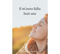 Il m'aura fallu huit ans