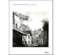 Il mausoleo di Sant'Elena. Gli scavi - Vendittelli L. (cur.)