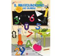 Il maxiquaderno dei numeri. Ediz. illustrata
