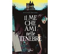 Il me che ami nelle tenebre