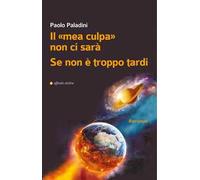 Il «mea culpa» non ci sarà. Se non è troppo tardi