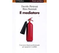Il mediatore. Una nuova figura professionale per spegnare i conflitti