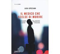 Il medico che scelse di morire