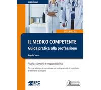 Il medico competente. Guida pratica alla professione. Ruolo, compiti e res...
