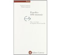 Libri Giorgio Cosmacini / Paola Cosmacini - Il Medico Delle Mummie. Vita E Avven