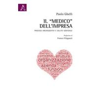 Il «medico» dell'impresa. Processi organizzativi e salute aziendale
