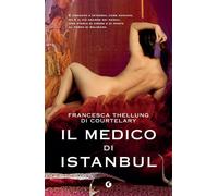 Il medico di Istanbul [Paperback] [Sep 06, 2023] Thellung Di Courtelary, Frances