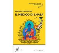 Il medico di Lhasa. Indagini nella regione dell’Himalaya