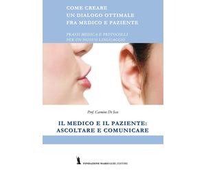 Il medico e il paziente: ascoltare e comunicare. Come creare un dialogo ottimale