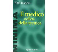 Il medico nell'età della tecnica