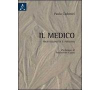 Il medico. Professionista e persona